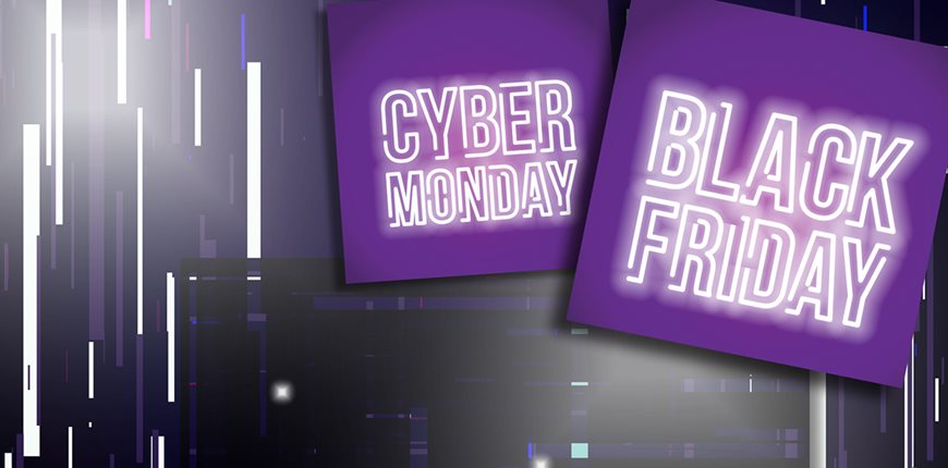 Black Friday - Cyber Monday